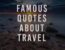 Most Inspirational Travel Quotes